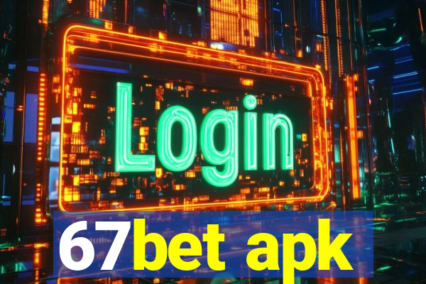 67bet apk